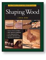 Taunton's Complete Illustrated Guide to Shaping Wood